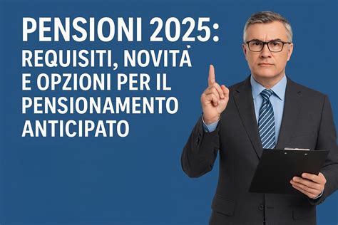 Infografica sulle diverse opzioni di pensionamento anticipato