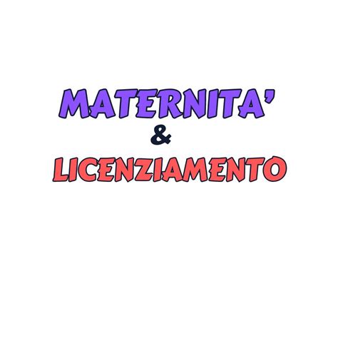 Diagramma che illustra il divieto di licenziamento durante la maternità
